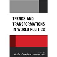 Trends and Transformations in World Politics