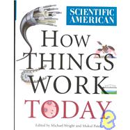Scientific American : How Things Work Today