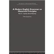 A Modern English Grammar on Historical Principles: Volume 2, Syntax (first volume)