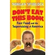 Don't Eat This Book Fast Food and the Supersizing of America