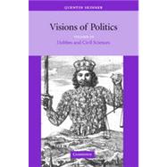 Visions of Politics : Volume 3, Hobbes and Civil Science