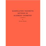 Ramification Theoretic Methods in Algebraic Geometry
