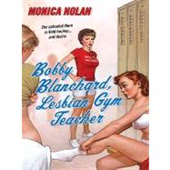 Bobby Blanchard, Lesbian Gym Teacher