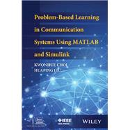 Problem-Based Learning in Communication Systems Using MATLAB and Simulink