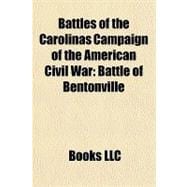 Battles of the Carolinas Campaign of the American Civil War : Battle of Bentonville