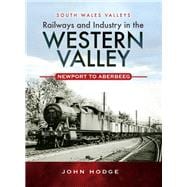 Railways and Industry in the Western Valley