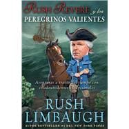 Rush Revere y los peregrinos valientes Aventuras a través del tiempo con estadounidenses excepcionales,9781501100239