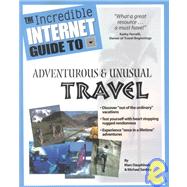 The Incredible Internet Guide to Adventurous & Unusual Travel