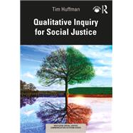 Qualitative Inquiry for Social Justice