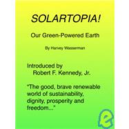 Solartopia! Our Green-powered Earth, A.d. 2030