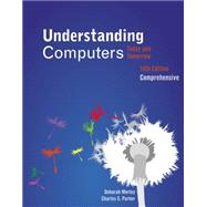 Understanding Computers : Today and Tomorrow, Comprehensive