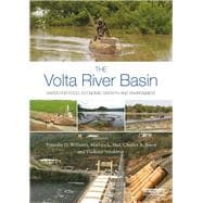The Volta River Basin: Water for Food, Economic Growth and Environment