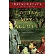 Louisa May Alcott : A Personal Biography