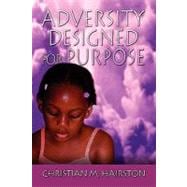 Adversity Designed for Purpose