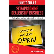 How to Build a Scrapbooking Dealership Business