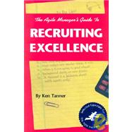 The Agile Manager's Guide to Recruiting Excellence
