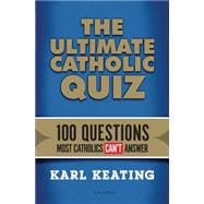 The Ultimate Catholic Quiz 100 Questions Most Catholics Can't Answer