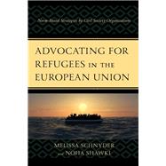 Advocating for Refugees in the European Union Norm-Based Strategies by Civil Society Organizations