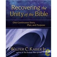 Recovering the Unity of the Bible : One Continuous Story, Plan, and Purpose