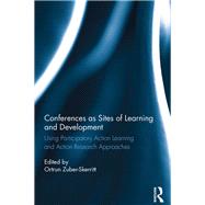 Conferences as Sites of Learning and Development: Using participatory action learning and action research approaches