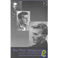 The Third Wittgenstein: The Post-Investigations Works