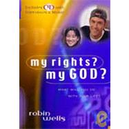 My Rights? My God? : What Will You Do with Your Life?
