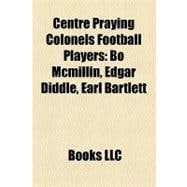 Centre Praying Colonels Football Players : Bo Mcmillin, Edgar Diddle, Earl Bartlett