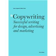 Copywriting Third Edition Successful writing for design, advertising and marketing