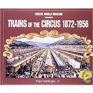 Trains of the Circus, 1872-1956