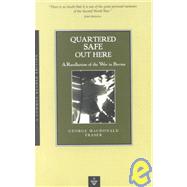 Quartered Safe Out of Here: A Recollection of the War in Burma