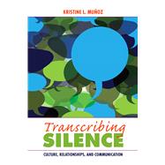 Transcribing Silence: Culture, Relationships, and Communication