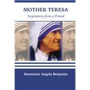 Mother Teresa Inspirations From A Friend