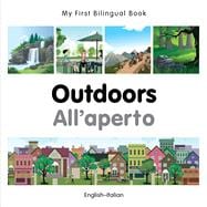 My First Bilingual Book–Outdoors (English–Italian)