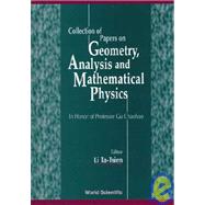 Collection of Papers on Geometry, Analysis and Mathematical Physics: In Honor of Professor Gu Chaohao
