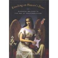 Knocking on Heaven's Door : American Religion in the Age of Counterculture