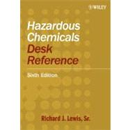 Hazardous Chemicals Desk Reference