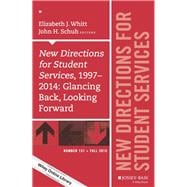New Directions for Student Services, 1997-2014: Glancing Back, Looking Forward New Directions for Student Services, Number 151