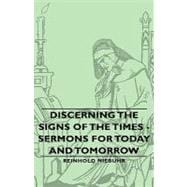 Discerning the Signs of the Times: Sermons for Today and Tomorrow