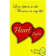 Heart Lights - Love Letters to the Women in My Life