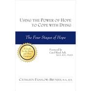 Using the Power of Hope to Cope with Dying : The Four Stages of Hope