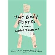 The Body Papers: A Memoir ( Restless Books Prize for New Immigrant W )