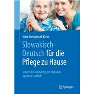 Slowakisch-deutsch Für Die Pflege Zu Hause / Slovensko-nemecky Pre Domácu Opateru Starších