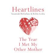 Heartlines: The Year I Met My Mother