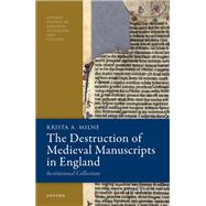 The Destruction of Medieval Manuscripts in England