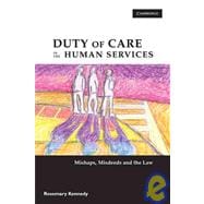 Duty of Care in the Human Services: Mishaps, Misdeeds and the Law