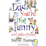 Dad, You're Not Funny and Other Poems