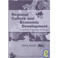 Regional Culture and Economic Development: Explorations in European Ethnology
