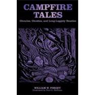 Campfire Tales Ghoulies, Ghosties, And Long-Leggety Beasties