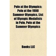 Polo at the Olympics : Polo at the 1900 Summer Olympics, List of Olympic Medalists in Polo, Polo at the Summer Olympics