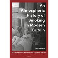 An Atmospheric History of Smoking in Modern Britain